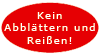 Kein Abblättern und Reißen!