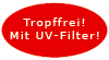 Tropffrei! Mit UV-Filter!